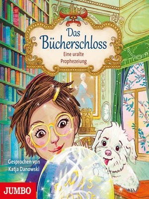 cover image of Das Bücherschloss. Eine uralte Prophezeiung [Band 3]